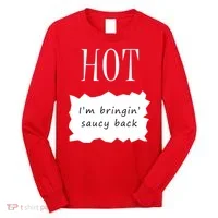 Hot I'm Bringing Saucy Back Long Sleeve Shirt thumb 0