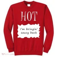 Hot I'm Bringing Saucy Back Sweatshirt thumb 0