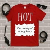 Hot I'm Bringing Saucy Back T-Shirt thumb 5