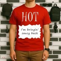 Hot I'm Bringing Saucy Back T-Shirt thumb 6