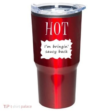 Hot I'm Bringing Saucy Back Tumbler