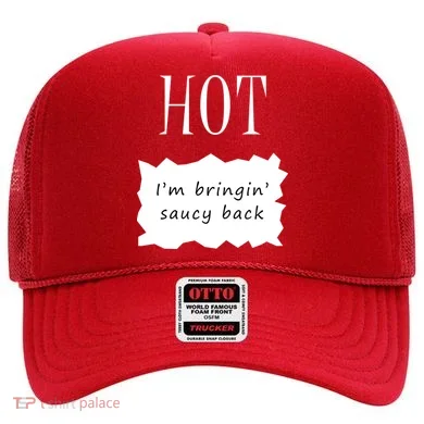 Hot I'm Bringing Saucy Back Hat