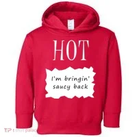 Hot I'm Bringing Saucy Back Toddler Hoodie thumb 0