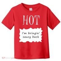 Hot I'm Bringing Saucy Back Toddler T-Shirt thumb 0