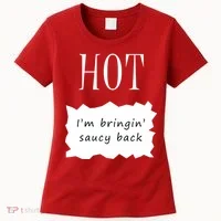 Hot I'm Bringing Saucy Back Women's T-Shirt thumb 0