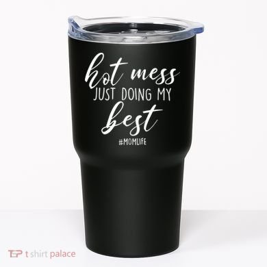 Hot Mess Just Doing My Best #MomLife Mother's Day Tumbler