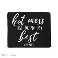 Hot Mess Just Doing My Best #MomLife Mother's Day Mousepad thumb 0