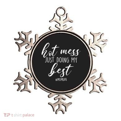 Hot Mess Just Doing My Best #MomLife Mother's Day Ornament