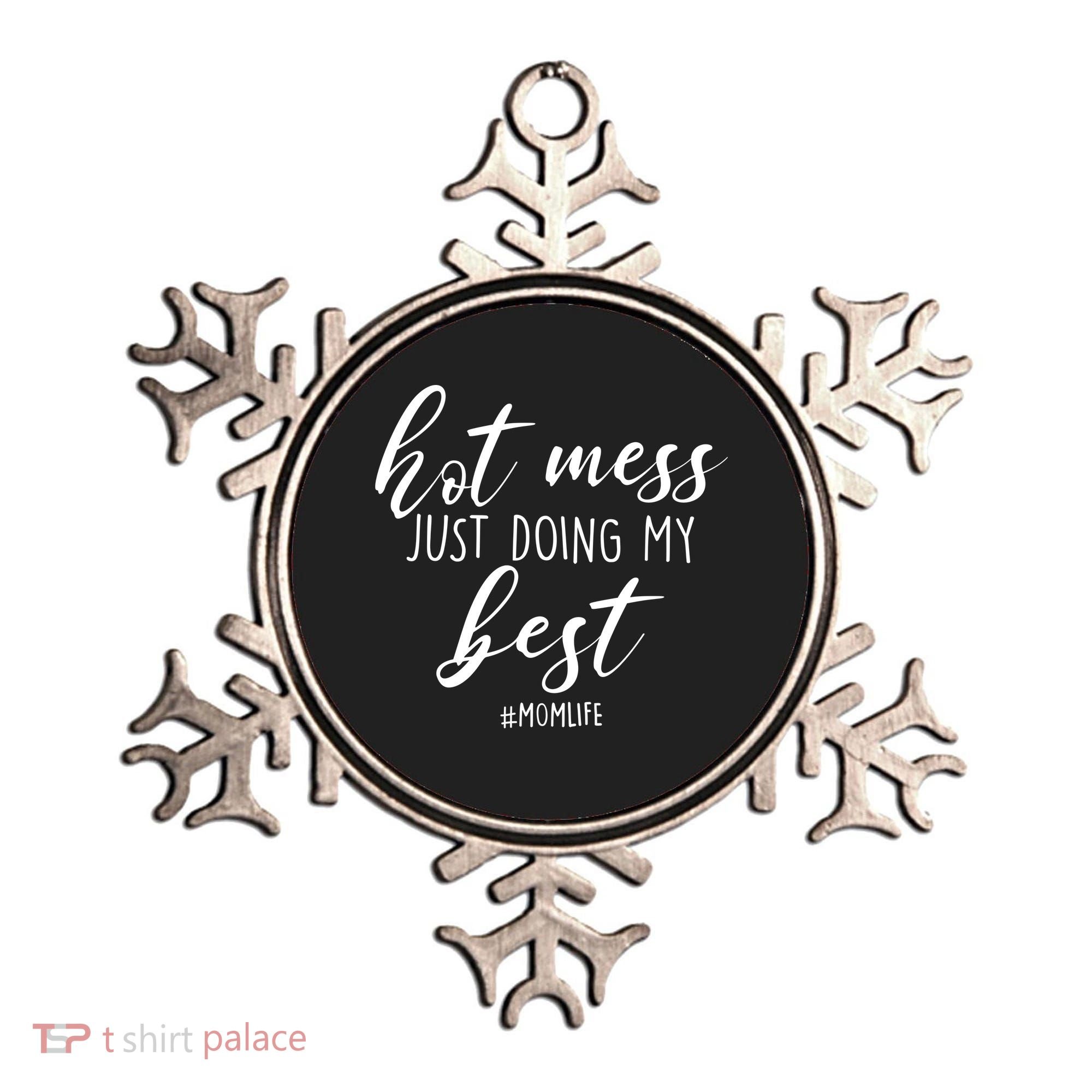 Hot Mess Just Doing My Best #MomLife Mother's Day Ornament