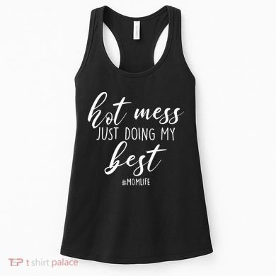 Hot Mess Just Doing My Best #MomLife Mother's Day Women's Tank Top