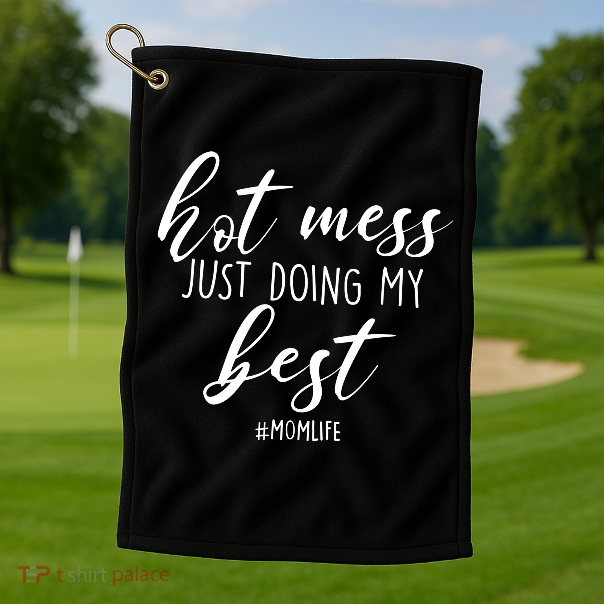 Hot Mess Just Doing My Best #MomLife Mother's Day Golf Towel