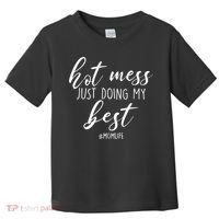 Hot Mess Just Doing My Best #MomLife Mother's Day Toddler T-Shirt thumb 0