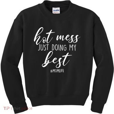 Hot Mess Just Doing My Best #MomLife Mother's Day Kids Sweatshirt