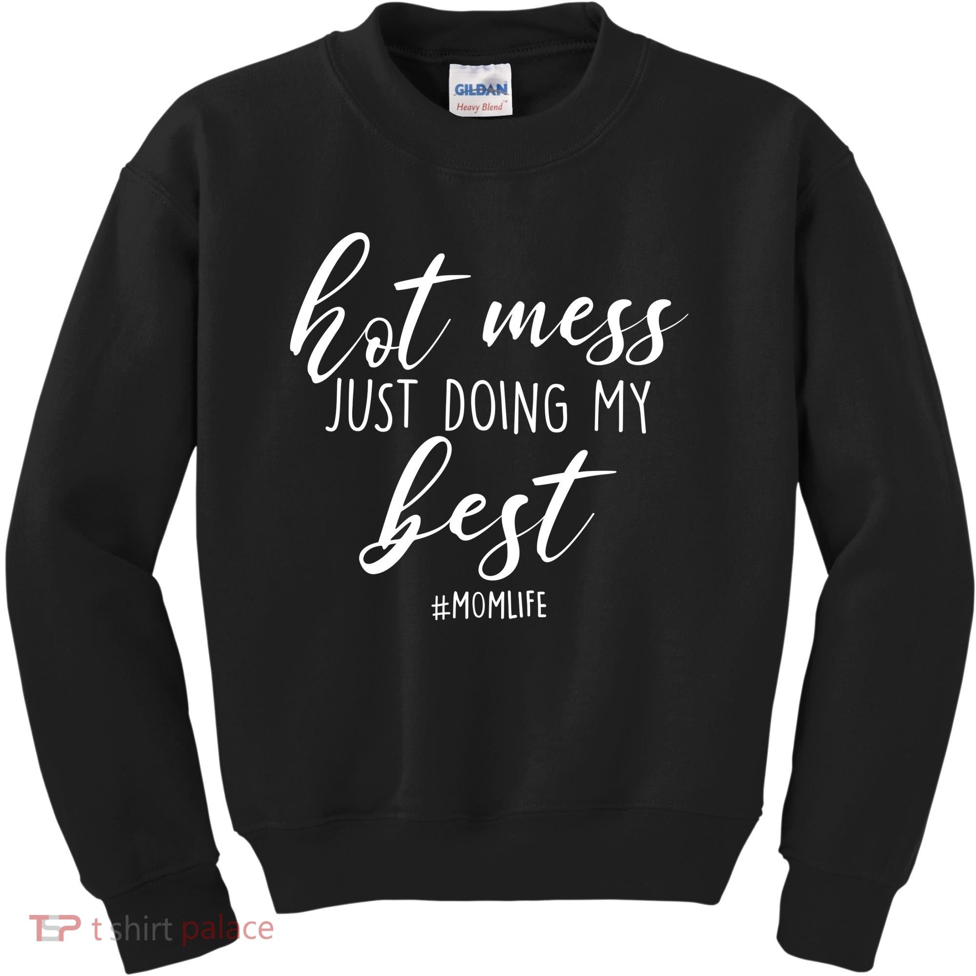 Hot Mess Just Doing My Best #MomLife Mother's Day Kids Sweatshirt