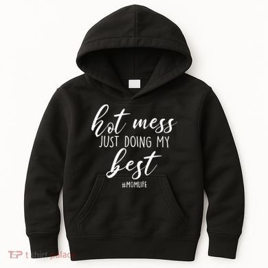 Hot Mess Just Doing My Best #MomLife Mother's Day Kids Hoodie