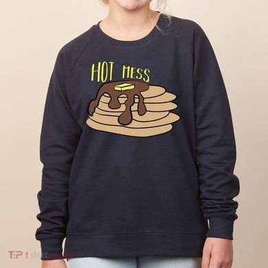 Hot Mess Pancakes Women's Sweatshirt
