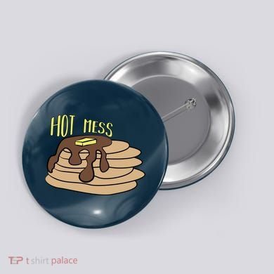Hot Mess Pancakes Button