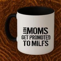 Hot Moms Get Promoted to MILFS Coffee Mug thumb 2