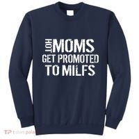Hot Moms Get Promoted to MILFS Sweatshirt thumb 0