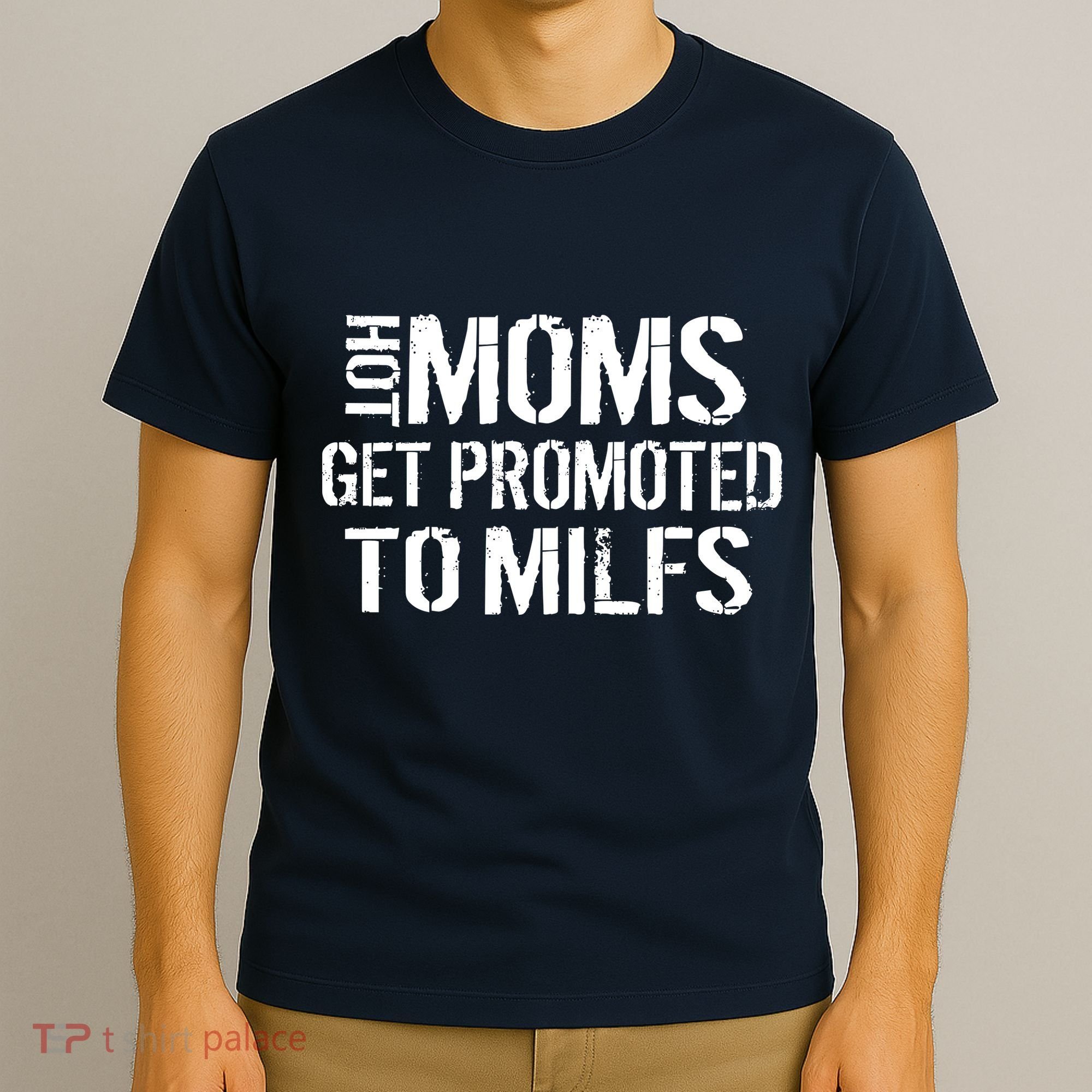 Hot Moms Get Promoted to MILFS T-Shirt