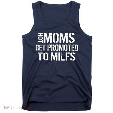 Hot Moms Get Promoted to MILFS Tank Top