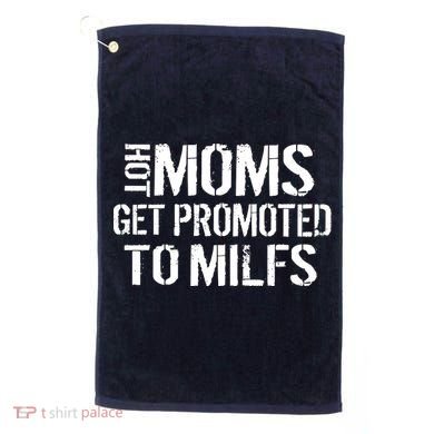 Hot Moms Get Promoted to MILFS Golf Towel