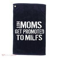 Hot Moms Get Promoted to MILFS Golf Towel thumb 0