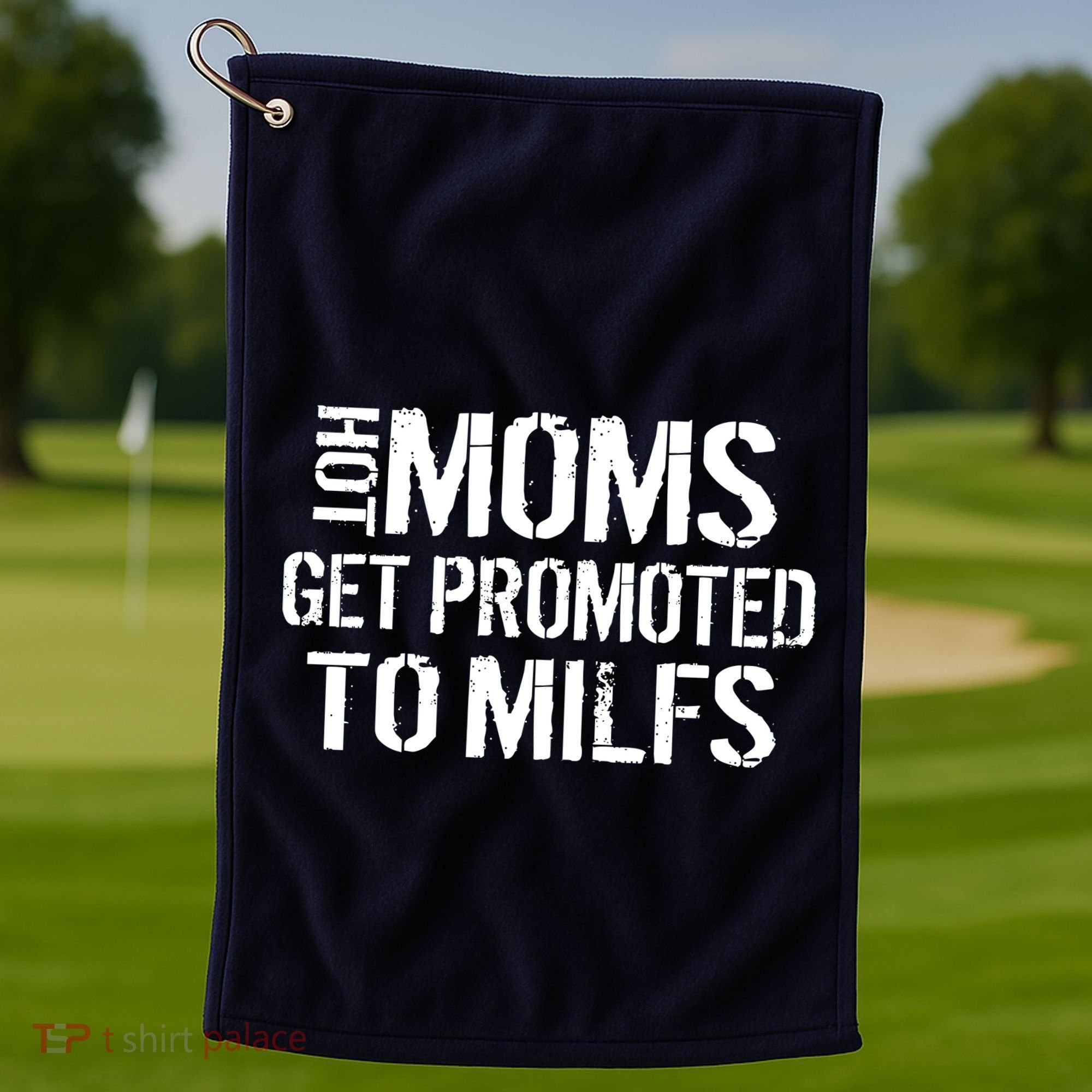 Hot Moms Get Promoted to MILFS Golf Towel