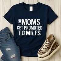Hot Moms Get Promoted to MILFS Women's T-Shirt thumb 3