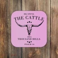He Owns The Cattle On A Thousand Hills Coaster thumb 0