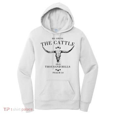 He Owns The Cattle On A Thousand Hills Women's Hoodie