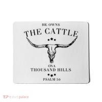 He Owns The Cattle On A Thousand Hills Mousepad thumb 0