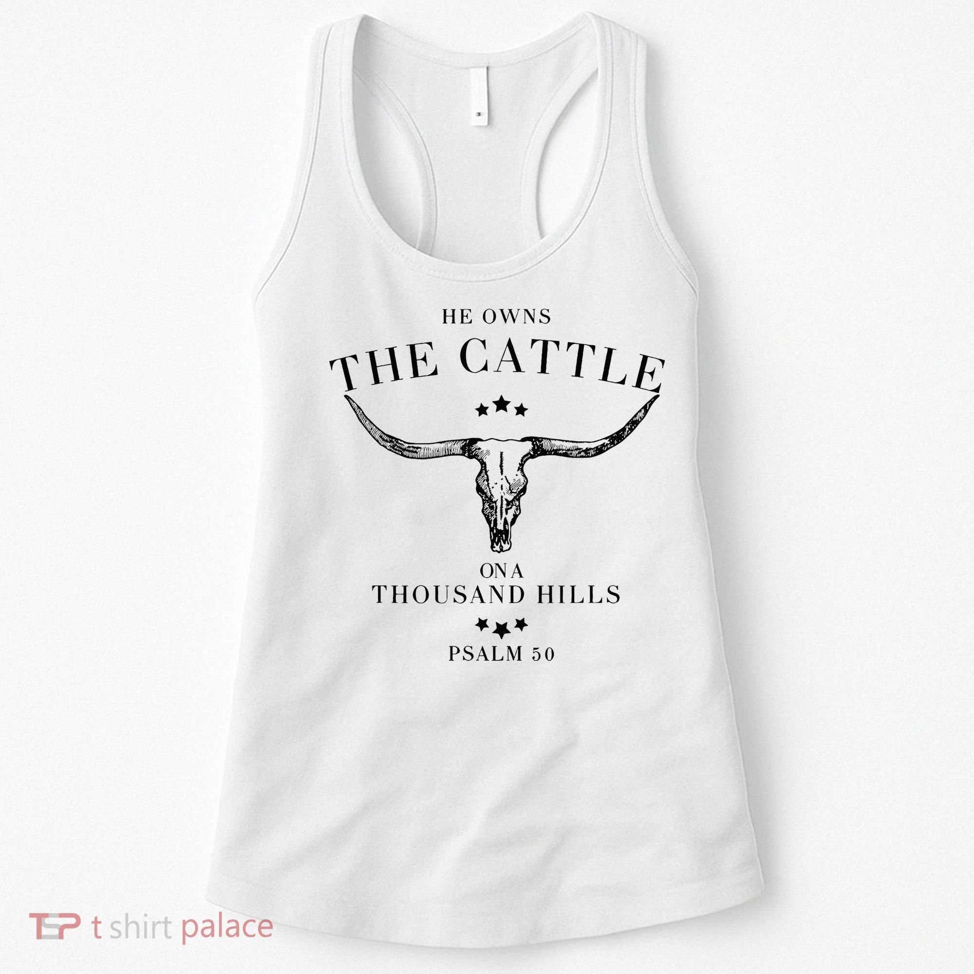 He Owns The Cattle On A Thousand Hills Women's Tank Top