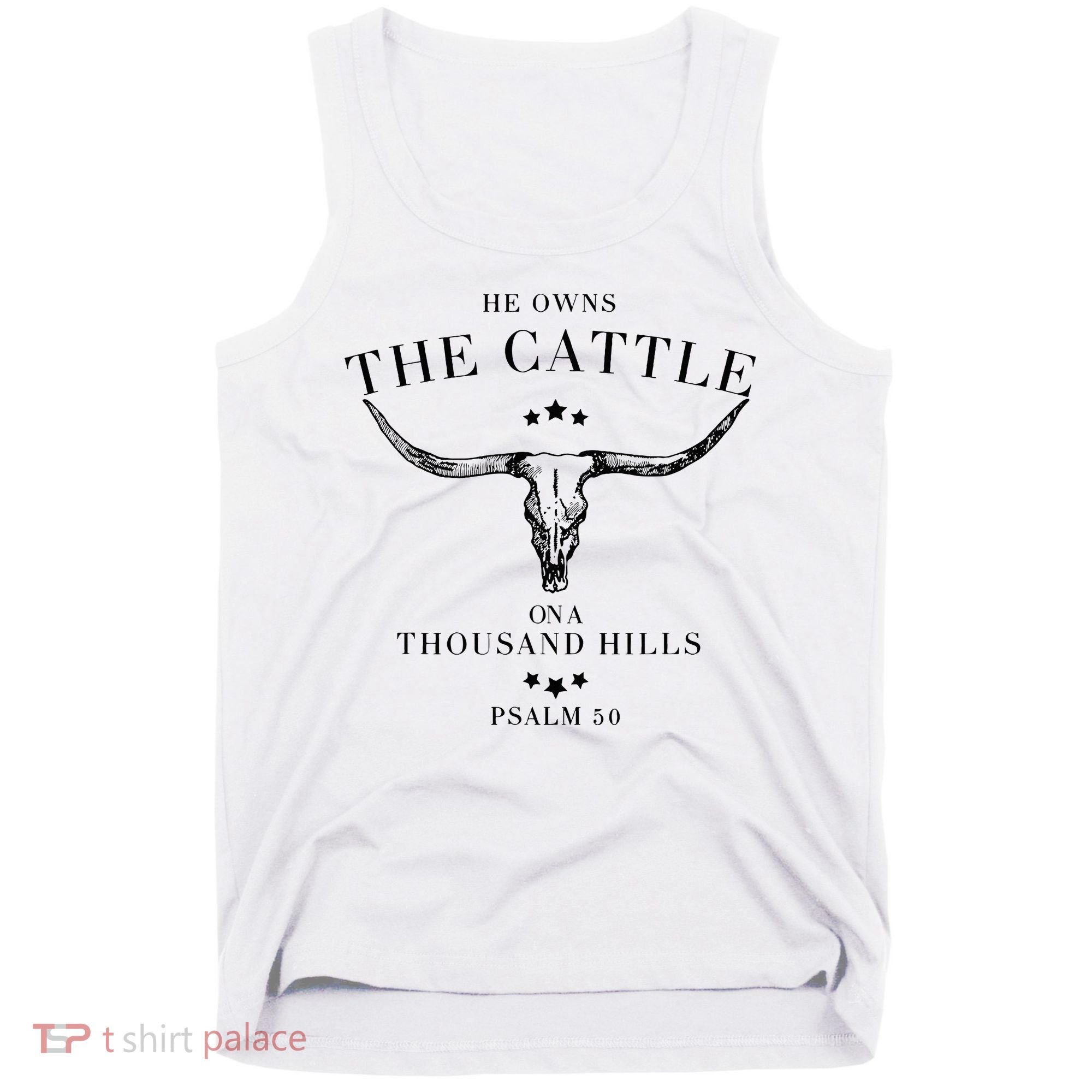 He Owns The Cattle On A Thousand Hills Tank Top