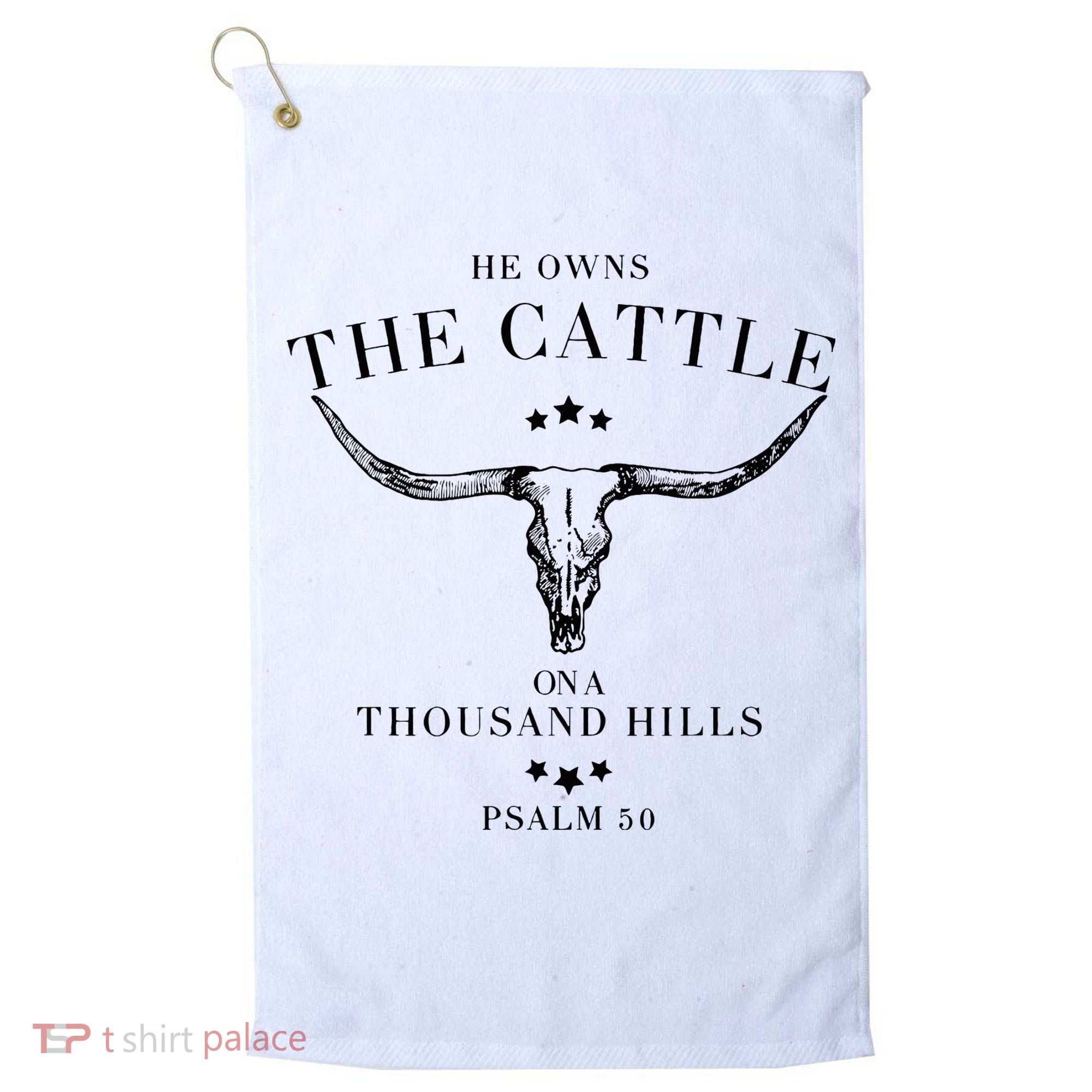 He Owns The Cattle On A Thousand Hills Golf Towel