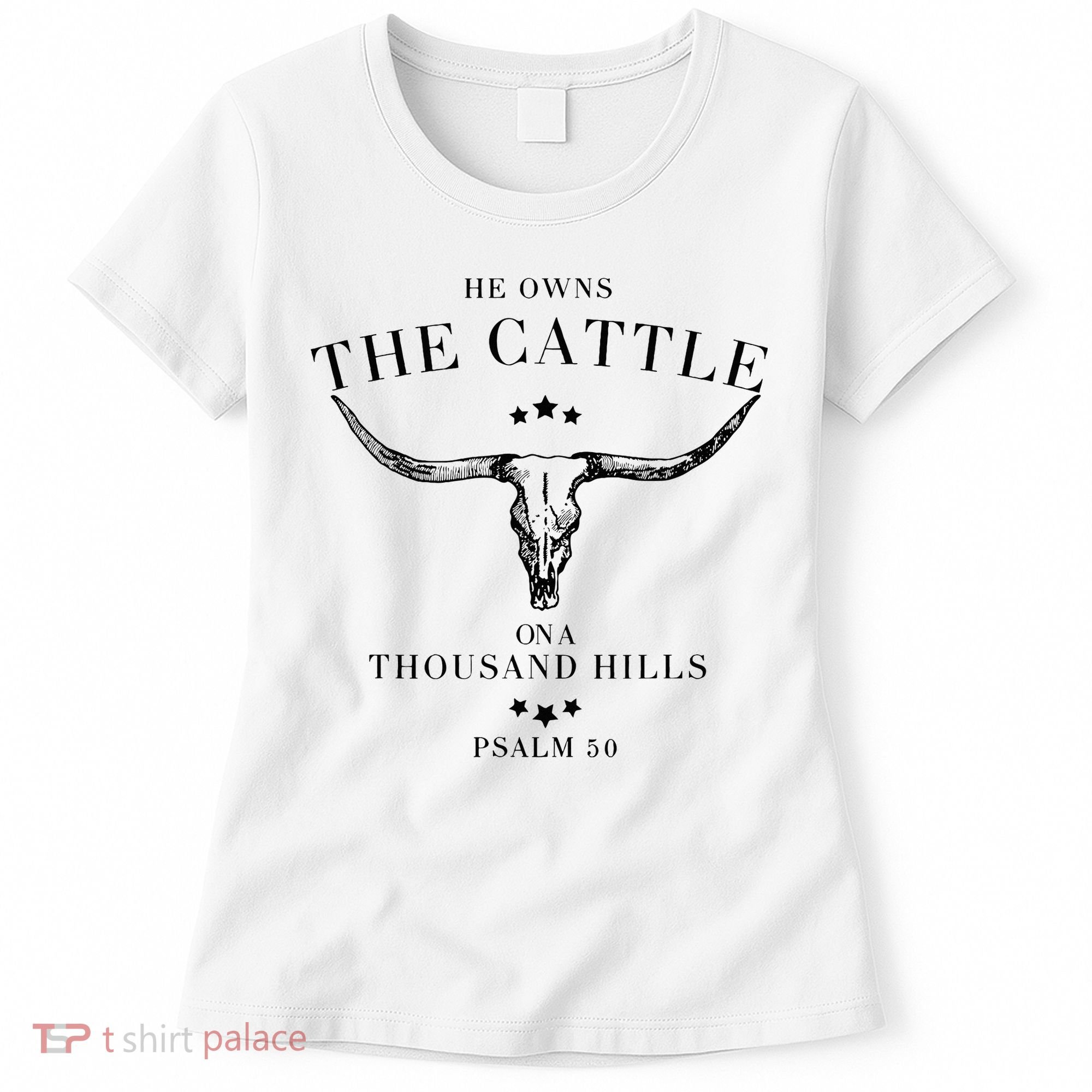 He Owns The Cattle On A Thousand Hills Women's T-Shirt