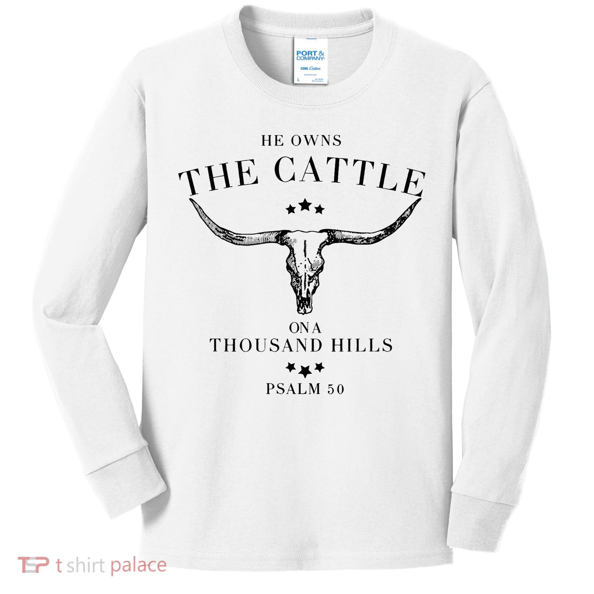 He Owns The Cattle On A Thousand Hills Kids Long Sleeve Shirt