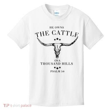 He Owns The Cattle On A Thousand Hills Kids T-Shirt