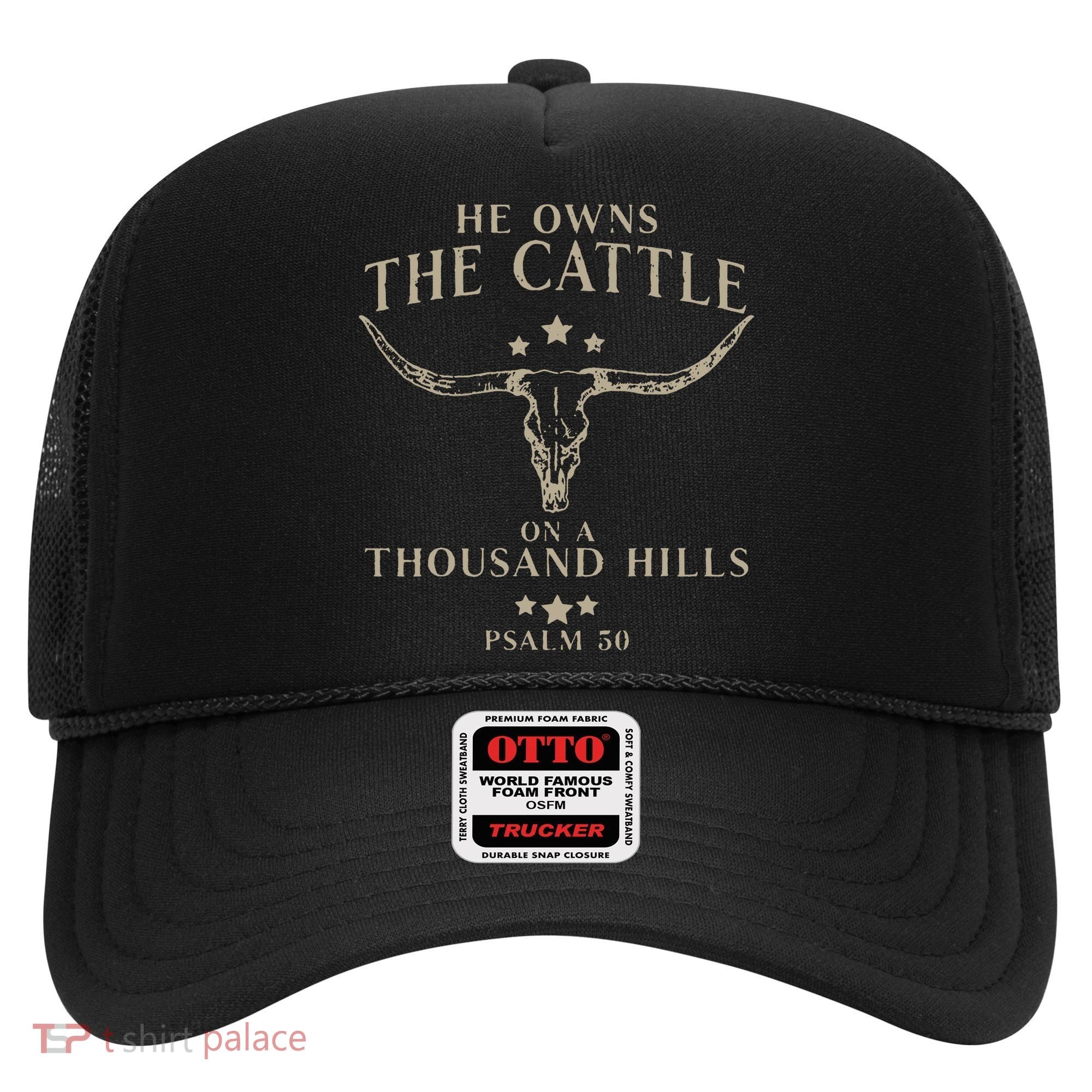 He Owns The Cattle On A Thousand Hills Psalm 50 Hat