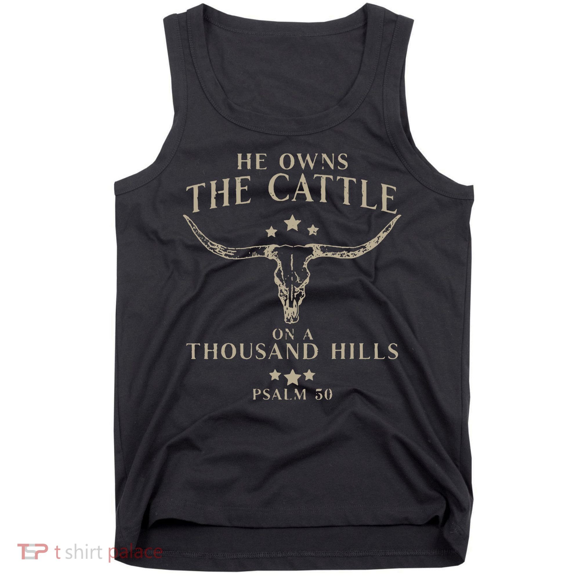 He Owns The Cattle On A Thousand Hills Psalm 50 Tank Top