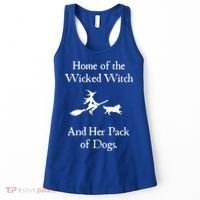 Home Of The Wicked Witch And Her Pack Of Dog Funny Halloween Women's Tank Top thumb 0