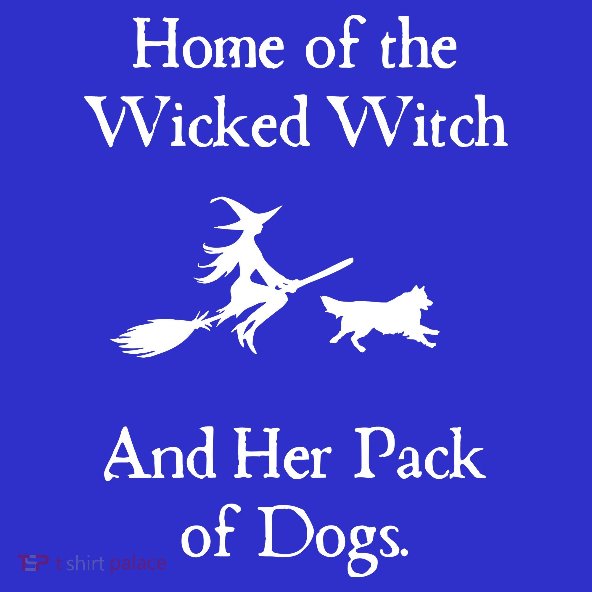 Home Of The Wicked Witch And Her Pack Of Dog Funny Halloween Women's Tank Top