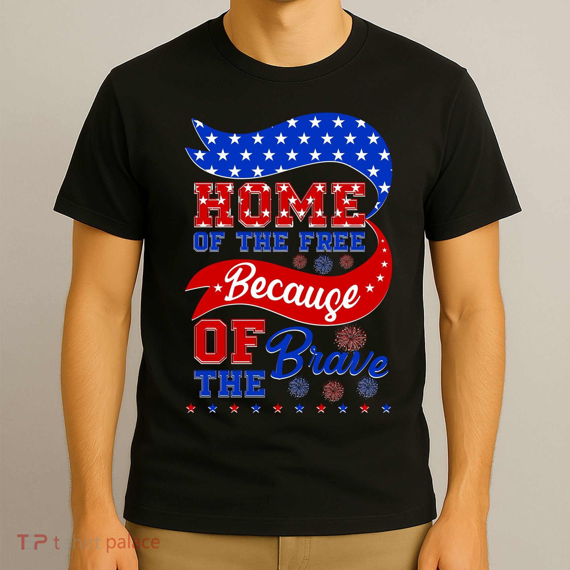 Home Of The Free Because Of The Brave 4th Of July T-Shirt