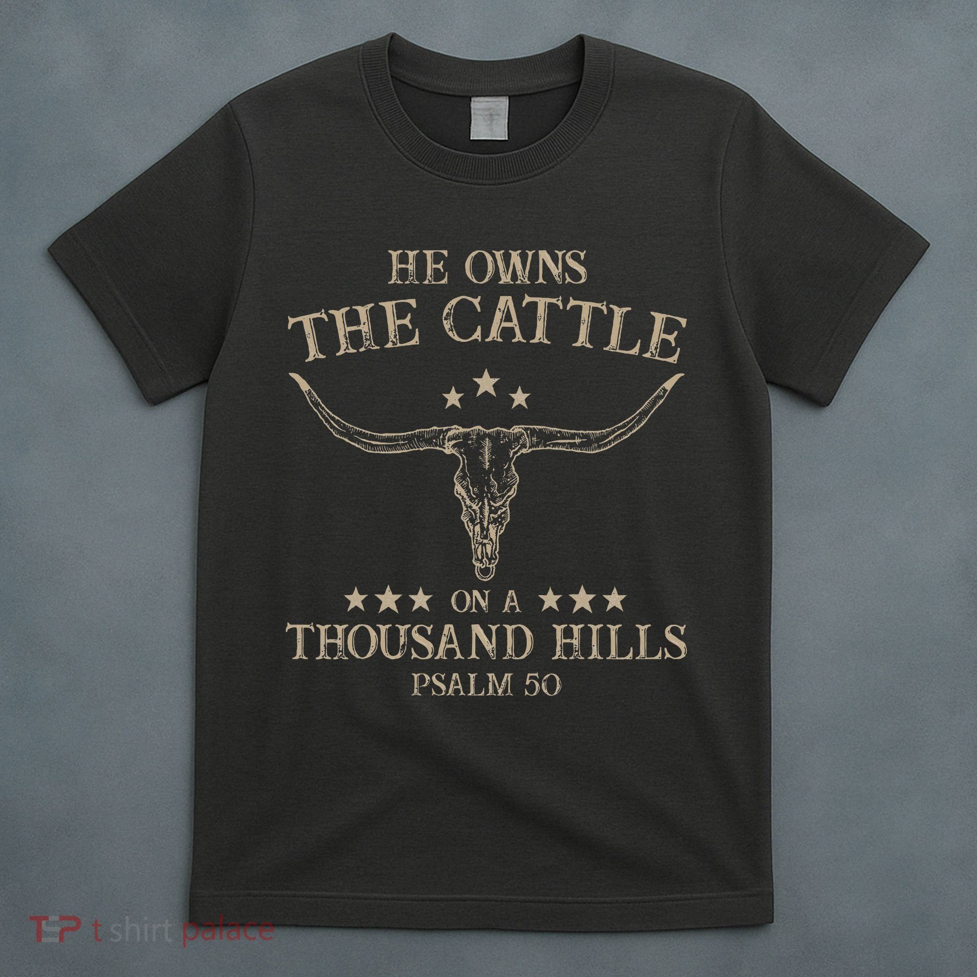 He Owns The Cattle On A Thousand Hills Psalm 50 Vintage Cow T-Shirt