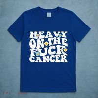 Heavy On The Fuck Cancer Groovy Struckout Cancer Awareness Gift T-Shirt thumb 5