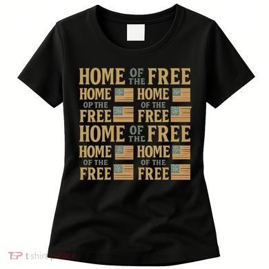 Home of the Free Women's T-Shirt