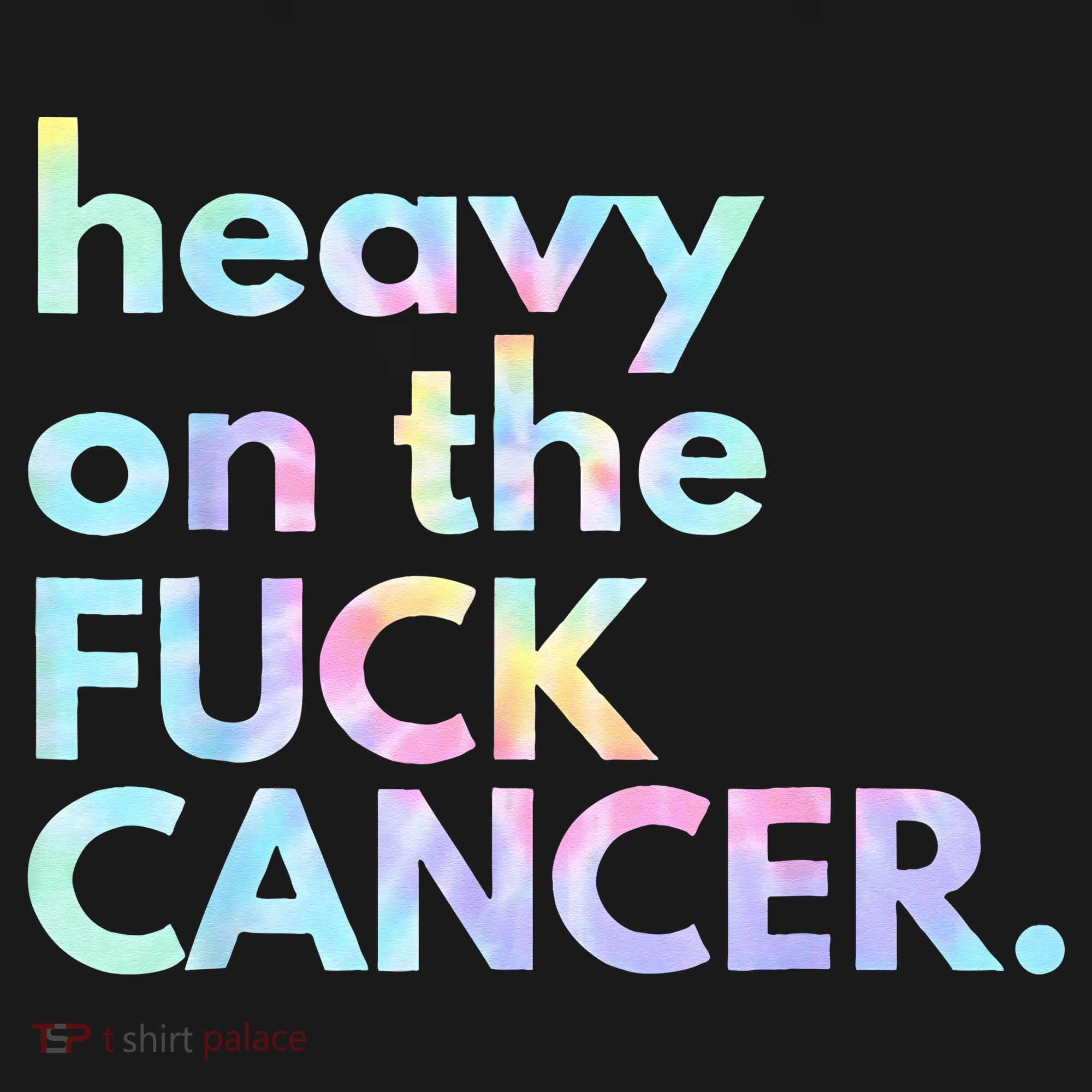 Heavy On The Fuck Cancer Tie Dye Distressed Awareness Polo