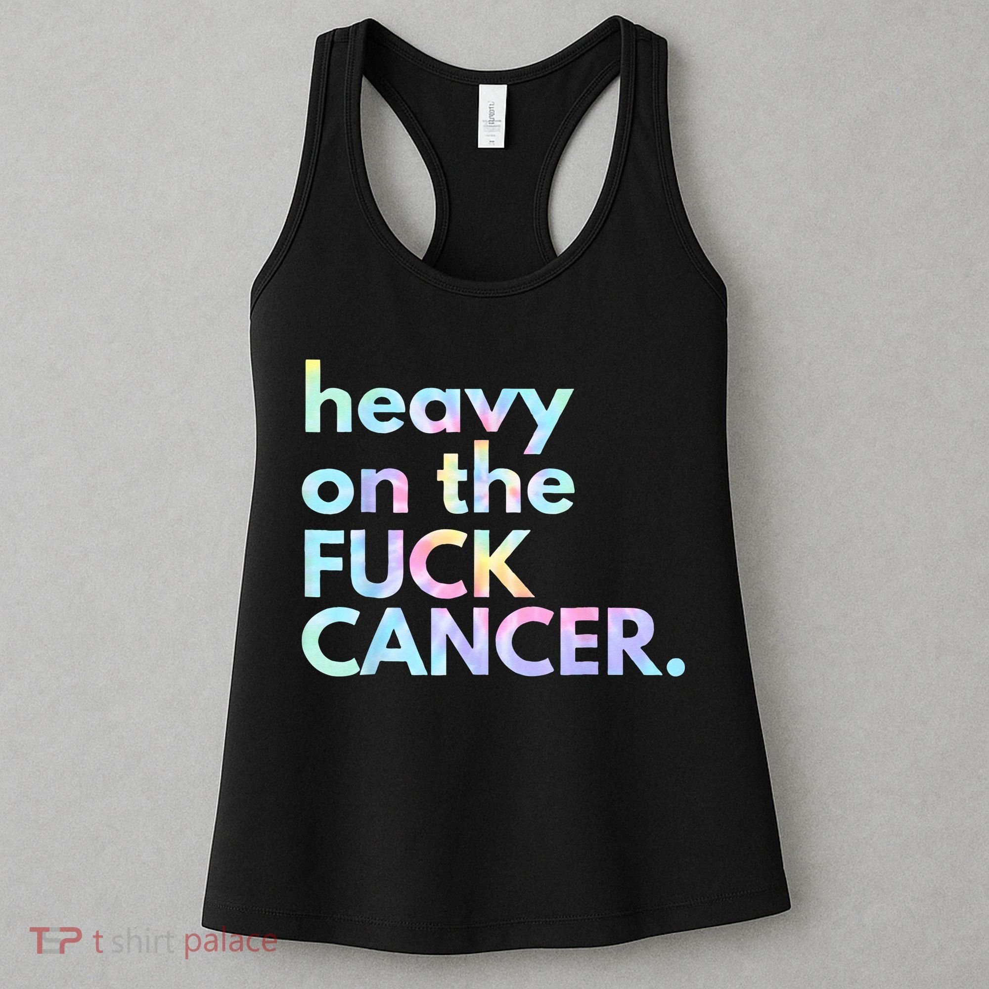 Heavy On The Fuck Cancer Tie Dye Distressed Awareness Women's Tank Top
