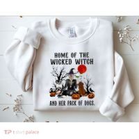 Home Of The Wicked Witch And Her Pack Of Dog Sweatshirt thumb 2