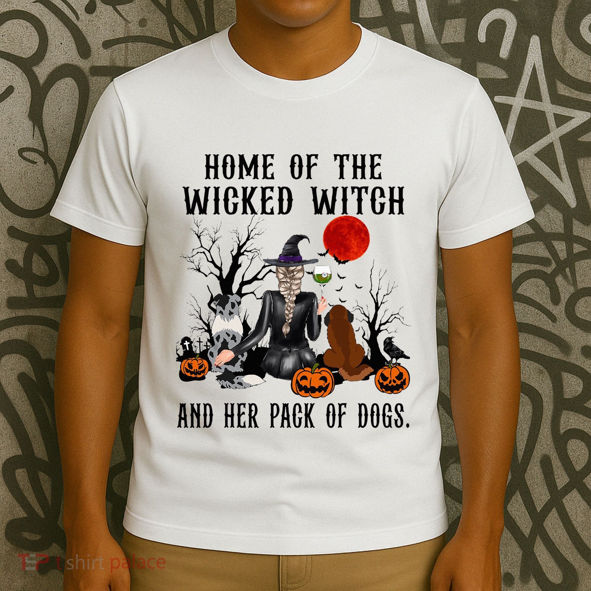 Home Of The Wicked Witch And Her Pack Of Dog T-Shirt